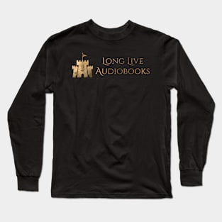 Long Live Audiobooks! Long Sleeve T-Shirt